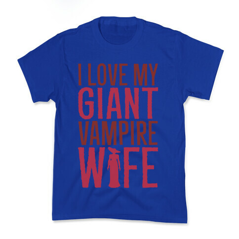 I Love My Giant Vampire Wife Parody Kids T-Shirt