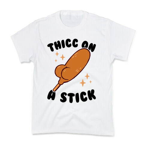 Thicc On A Sticc Kids T-Shirt