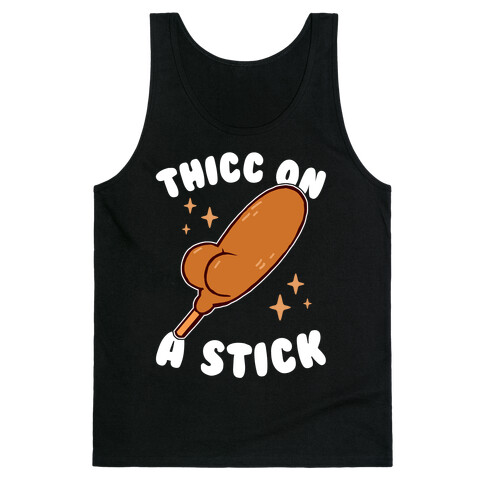 Thicc On A Stick Tank Top