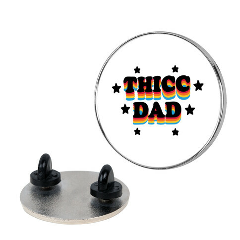 Thicc Dad Pin