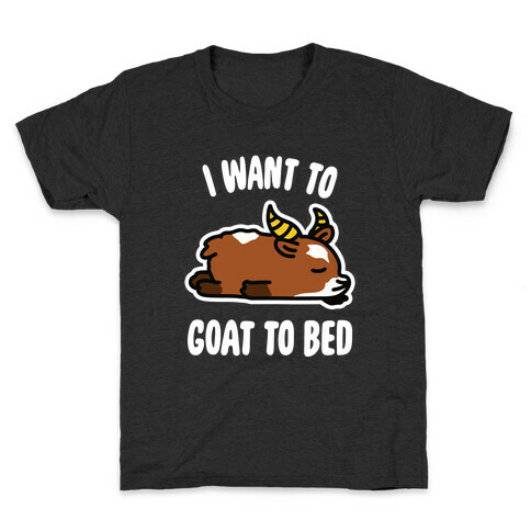I Want to Goat to Bed Kids T-Shirt