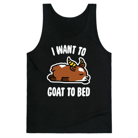 I Want to Goat to Bed Tank Top