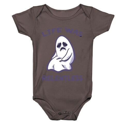 Life Was Relentless Baby One-Piece