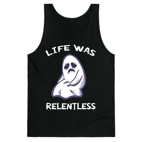 Life Was Relentless Tank Top