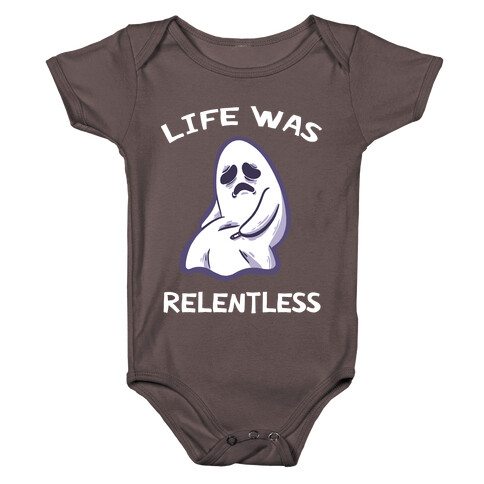 Life Was Relentless Baby One-Piece