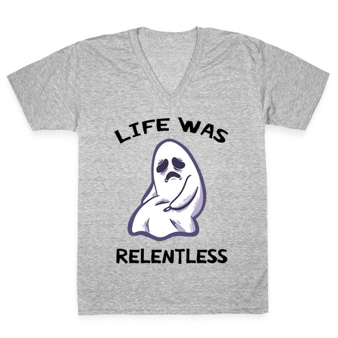 Life Was Relentless V-Neck Tee Shirt