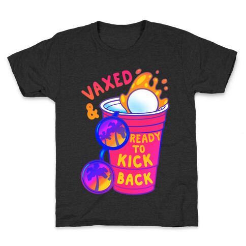 Vaxed & Ready to Kick Back Kids T-Shirt