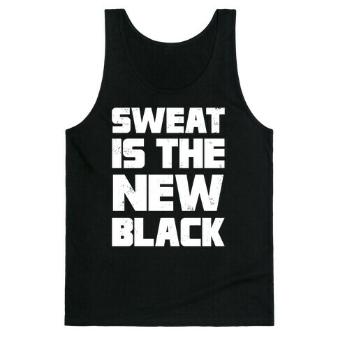 Sweat Is The New Black Tank Top