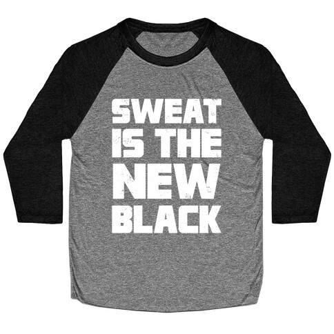 Sweat Is The New Black Baseball Tee