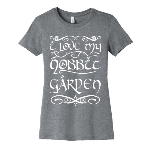 I Love My Hobbit Garden Womens T-Shirt