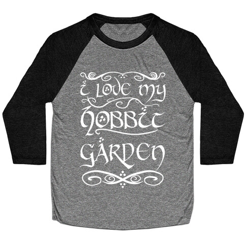 I Love My Hobbit Garden Baseball Tee
