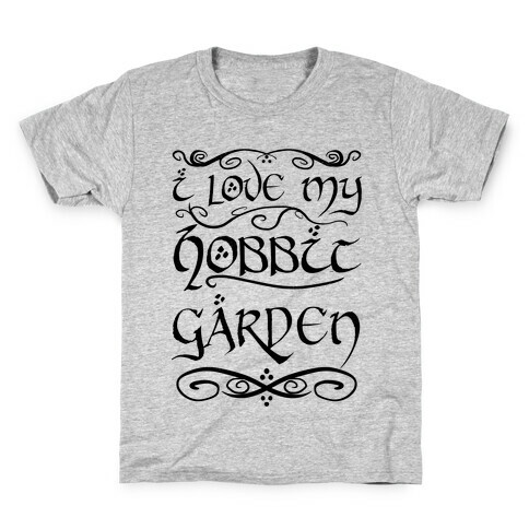 I Love My Hobbit Garden Kids T-Shirt