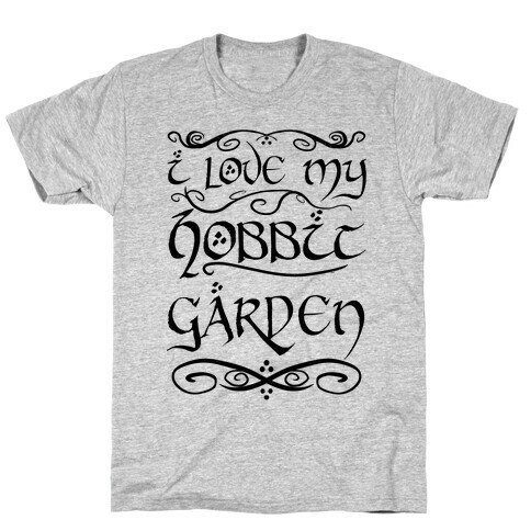 I Love My Hobbit Garden T-Shirt