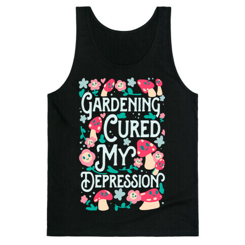 Gardening Cured My Depression Tank Top