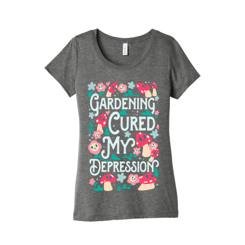 Gardening Cured My Depression Womens T-Shirt