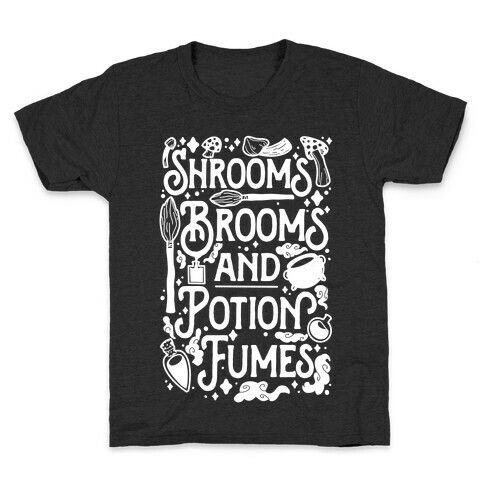 Shrooms Brooms and Potion Fumes Kids T-Shirt