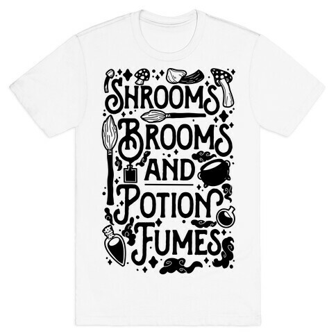 Shrooms Brooms and Potion Fumes T-Shirt