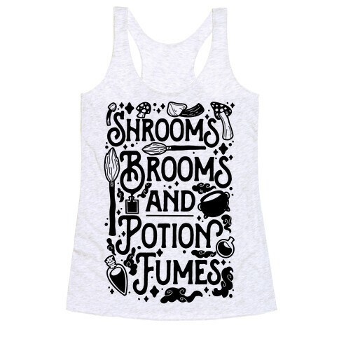 Shrooms Brooms and Potion Fumes Racerback Tank Top