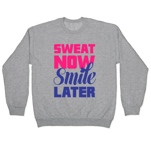 Sweat Now, Smile Later Pullover
