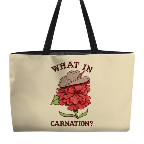 What In Carnation? Weekender Tote