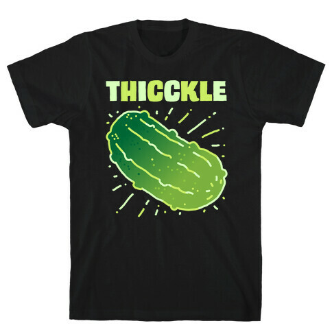 THICCKLE  T-Shirt