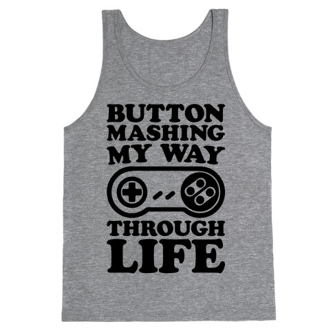 Button Mashing My Way Through Life Parody Tank Top