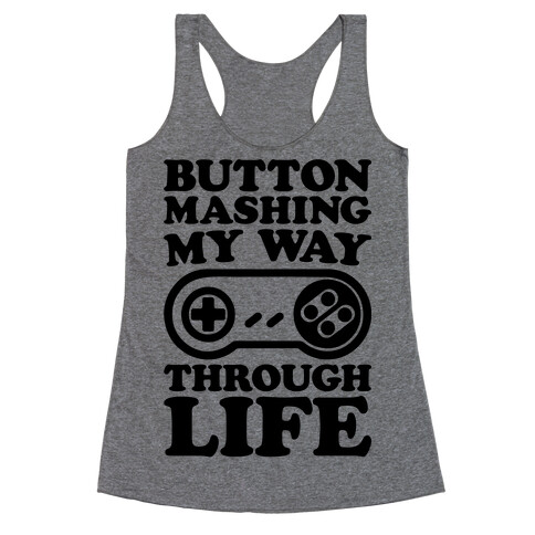 Button Mashing My Way Through Life Parody Racerback Tank Top