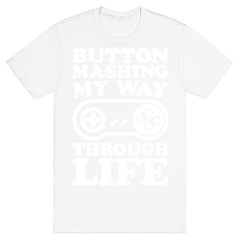 Button Mashing My Way Through Life Parody White Print T-Shirt
