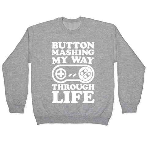 Button Mashing My Way Through Life Parody White Print Pullover