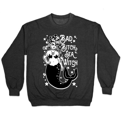 Bad Bitch Sea Witch Pullover