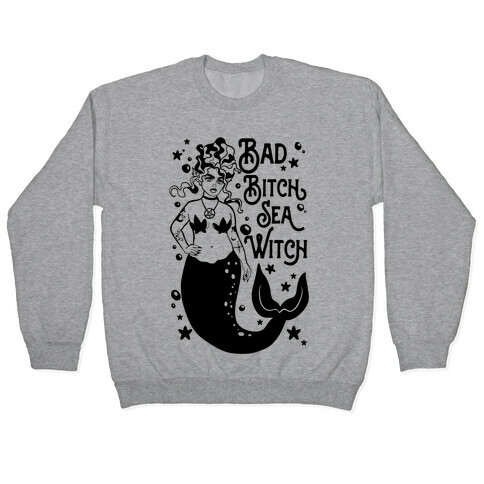 Bad Bitch Sea Witch Pullover