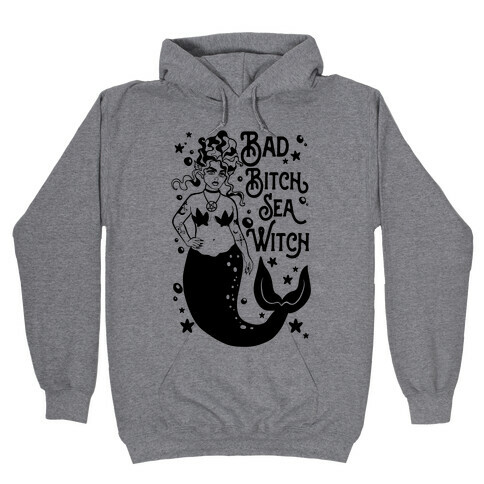 Bad Bitch Sea Witch Hooded Sweatshirt