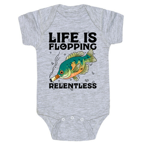Life is Flopping Relentless Fish Baby One-Piece