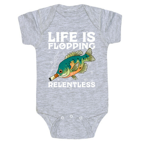 Life is Flopping Relentless Fish Baby One-Piece