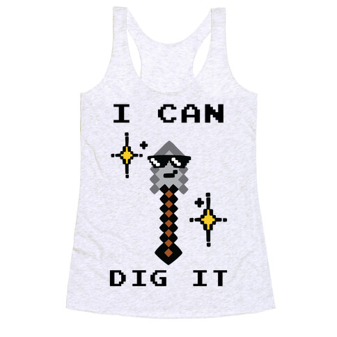 I Can Dig It (Shovel) Racerback Tank Top