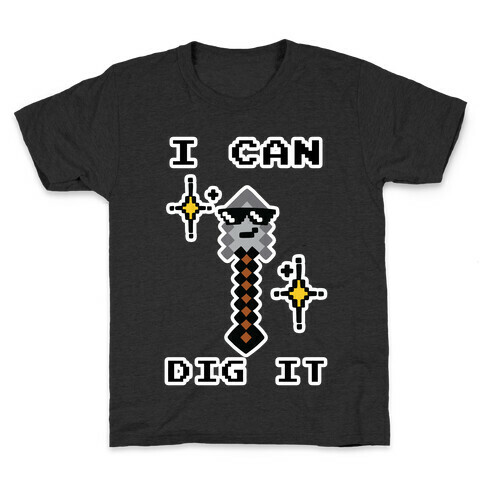 I Can Dig It (Shovel) Kids T-Shirt