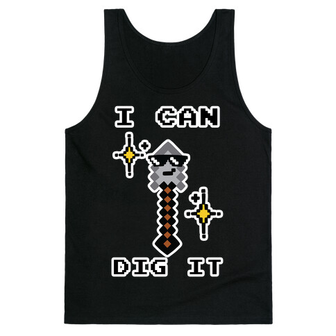 I Can Dig It (Shovel) Tank Top