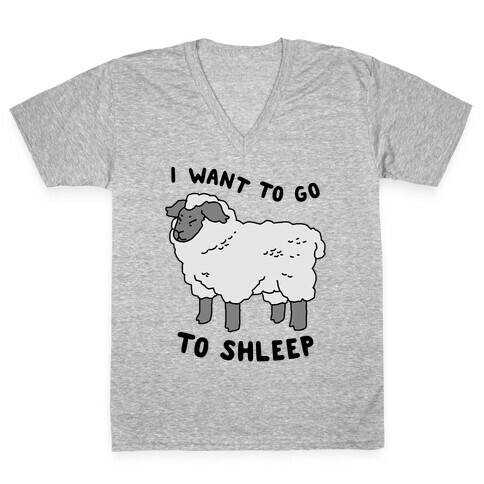 I Want To Go To Shleep V-Neck Tee Shirt
