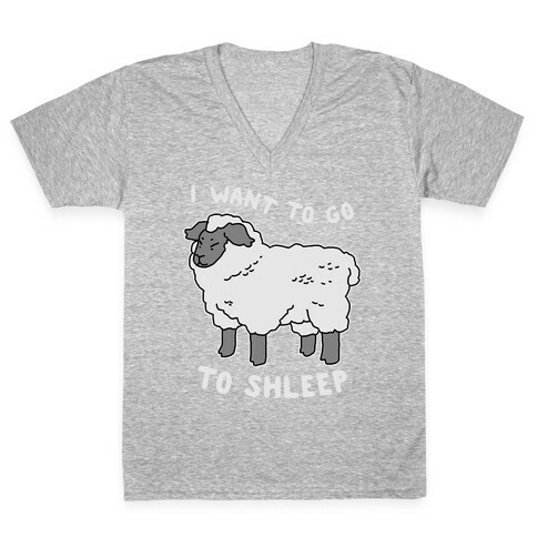 I Want To Go To Shleep V-Neck Tee Shirt