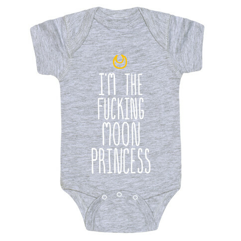 I'm the F***ing Moon Princess Baby One-Piece