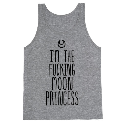 I'm the F***ing Moon Princess Tank Top