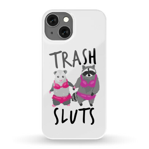 Trash Sluts Phone Case