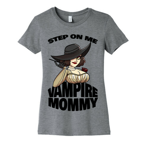 Step On Me Vampire Mommy Womens T-Shirt