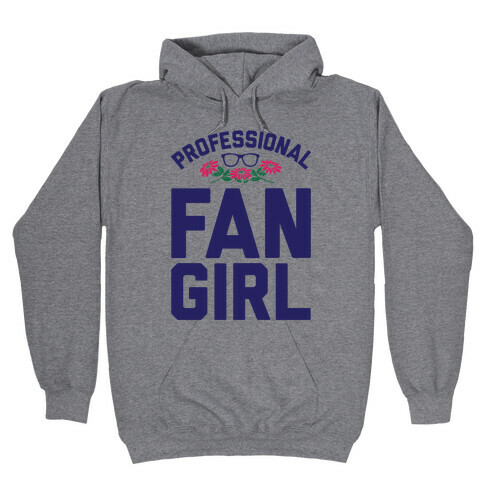 Professional Fangirl Hooded Sweatshirt