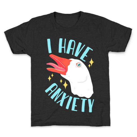 I Have Anxiety Goose Kids T-Shirt