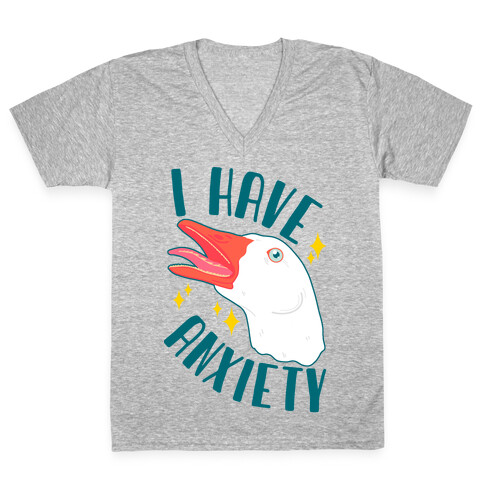I Have Anxiety Goose V-Neck Tee Shirt