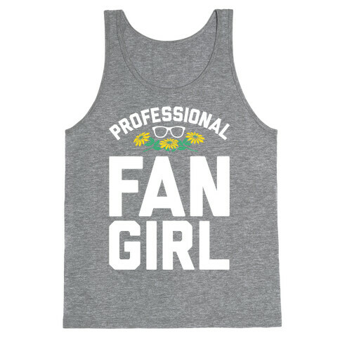 Professional Fangirl Tank Top