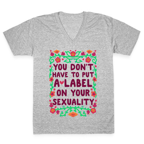 You Don't Have To Put A Label On Your Sexuality V-Neck Tee Shirt