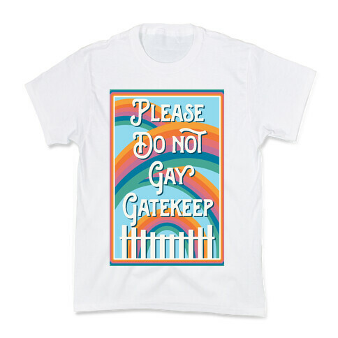 Please Do Not Gay Gatekeep Kids T-Shirt