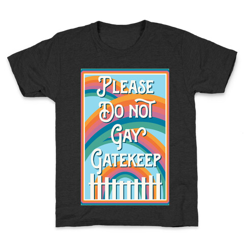 Please Do Not Gay Gatekeep Kids T-Shirt